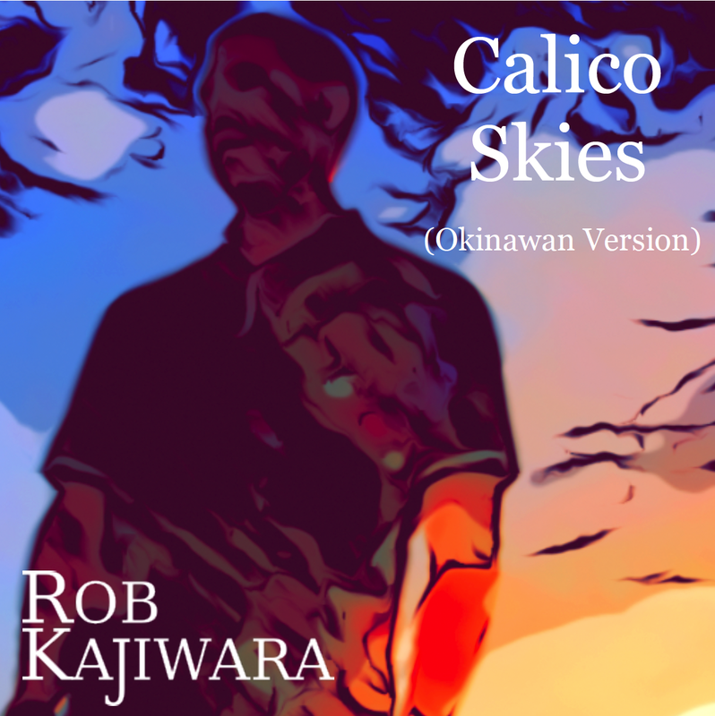 Calico Skies (Okinawan Version) Rob Kajiwara
