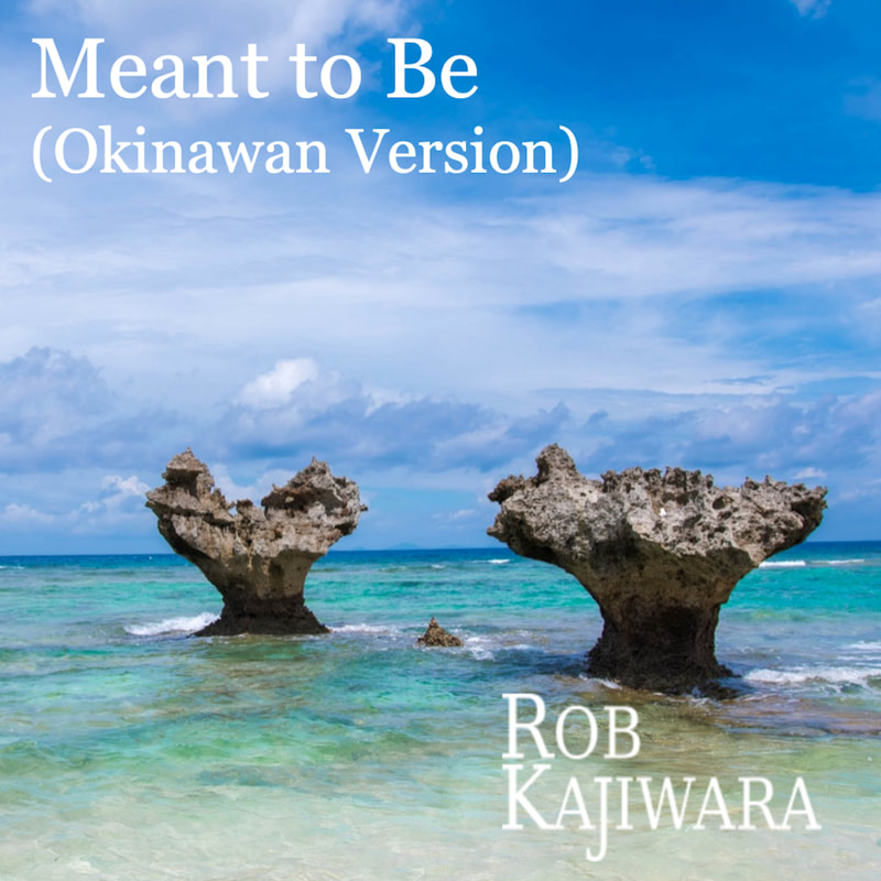 Meant to Be (Okinawan Version) Tiinmii Rob Kajiwara