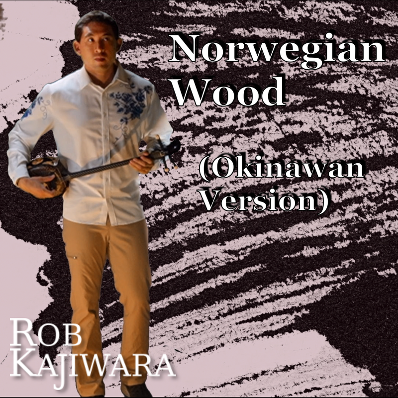 Norwegian Wood (Okinawan Version) Rob Kajiwara album cover