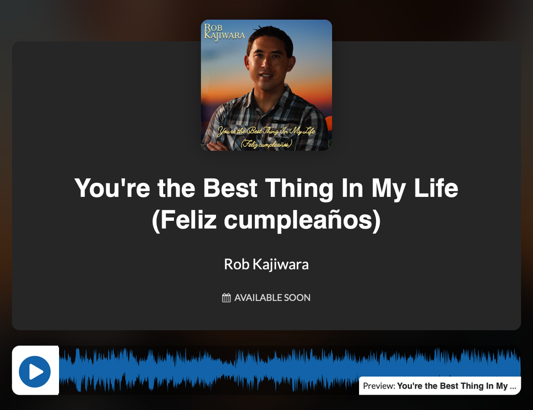 You're the Best Thing In My Life (Feliz cumpleaños) Rob Kajiwara new music coming soon