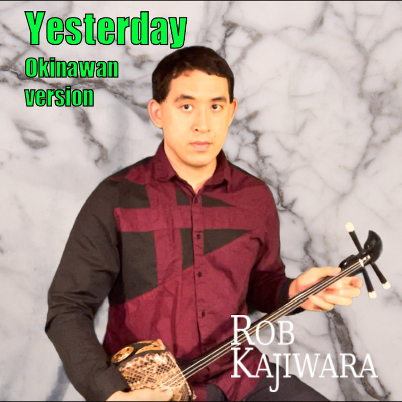 Yesterday (Okinawan Version) Rob Kajiwara