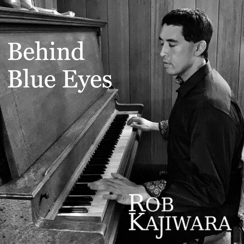 Behind Blue Eyes Rob Kajiwara