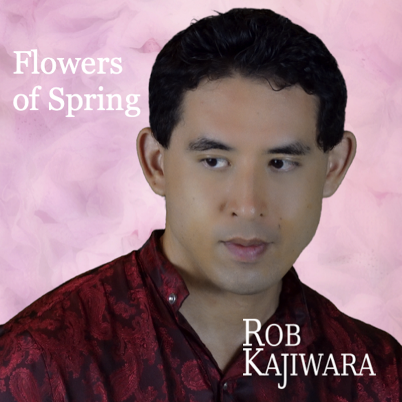 Flowers of Spring Rob Kajiwara