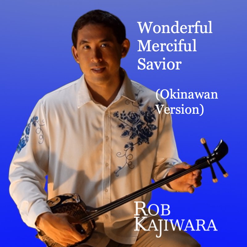 Wonderful Merciful Savior (Okinawan Version)
